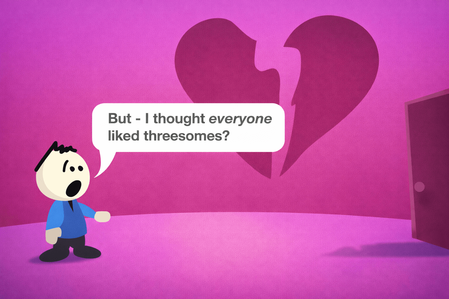 I thought everybody loves threesomes?