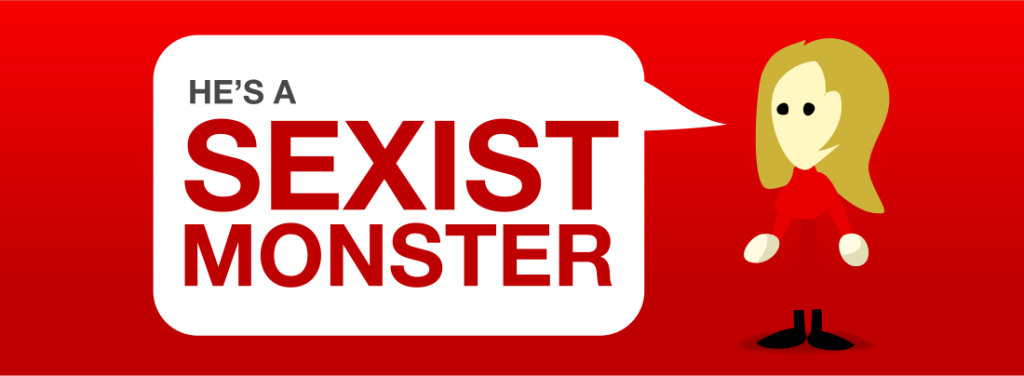 Sexist monster